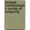 Biologie methodologie v aanleg en omgeving door Smit