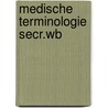Medische terminologie secr.wb door Schwaab Bouweriks