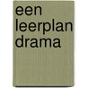 Een leerplan DRAMA by M.P. van Bakelen