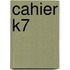 Cahier k7