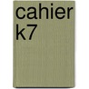 Cahier k7 door Schaik