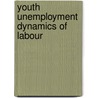 Youth unemployment dynamics of labour door Salverda