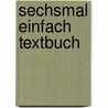Sechsmal einfach textbuch door Schatz