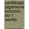 Certificaat algemene econom. eb-1 werkb. by Postma