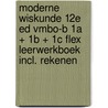 Moderne Wiskunde 12e ed vmbo-b 1a + 1b + 1c FLEX leerwerkboek incl. rekenen by Ynskje Penning
