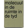 Molecuul in de ruimte in de tyd door Leynse