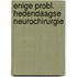 Enige probl. hedendaagse neurochirurgie