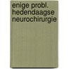 Enige probl. hedendaagse neurochirurgie by Beks