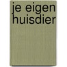 Je eigen huisdier by Roelke Posthumus