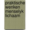 Praktische wenken menselyk lichaam by Beekman