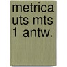 Metrica uts mts 1 antw. by Pigmans