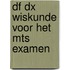 Df dx wiskunde voor het mts examen