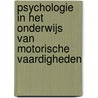 Psychologie in het onderwijs van motorische vaardigheden door H.F. Pijning