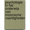 Psychologie in het onderwijs van motorische vaardigheden by H.F. Pijning