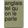 Anglais tel qu on le parle door Bernard