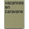 Vacances en caravane door Picard