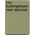 Van buitengewoon naar speciaal
