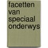 Facetten van speciaal onderwys