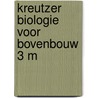 Kreutzer biologie voor bovenbouw 3 m door Paul Oskamp