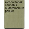 Alcohol tabak cannabis ouderbrochure pakket by Unknown