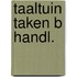 Taaltuin taken b handl.