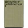 Constructieleer metaalbewerkers 2 door Hazelhof