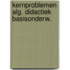 Kernproblemen alg. didactiek basisonderw. door Onbekend