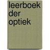 Leerboek der optiek by Zwikker