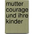 Mutter courage und ihre kinder