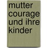 Mutter courage und ihre kinder door Brecht
