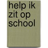 Help ik zit op school by Menkveld