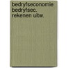 Bedryfseconomie bedryfsec. rekenen uitw. door Boekel