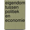 Eigendom tussen politiek en economie door Meys