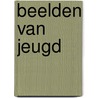 Beelden van jeugd door Walter Meeus