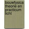Bouwfysica theorie en practicum licht door Meester