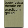 Bouwfysica theorie en practicum geluid door Meester