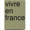 Vivre en france by Marty