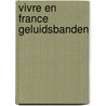 Vivre en france geluidsbanden door Marty