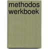 Methodos werkboek by Unknown