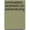 Criminaliteit, strafrecht en samenleving by C. Luijsterburg