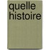 Quelle histoire