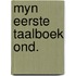 Myn eerste taalboek ond.