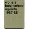 Wolters basisschool agenda 1987-88 door Onbekend