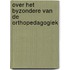 Over het byzondere van de orthopedagogiek