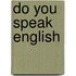Do you speak english