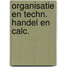 Organisatie en techn. handel en calc. by Kunst