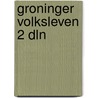 Groninger volksleven 2 dln by Laan