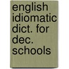 English idiomatic dict. for dec. schools by Krol