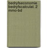 Bedryfseconomie bedryfscalculat. 2 mmo-bd door Kruif