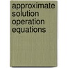 Approximate solution operation equations door Onbekend